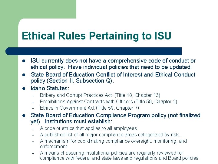 Ethical Rules Pertaining to ISU l l l ISU currently does not have a