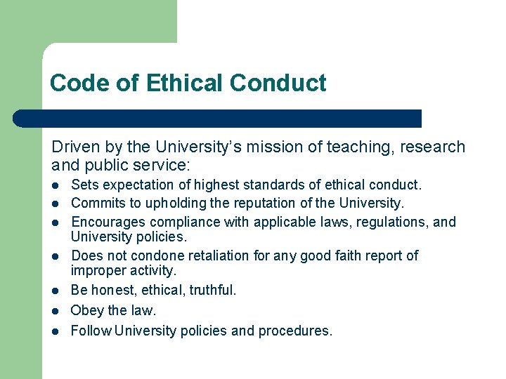 Code of Ethical Conduct Driven by the University’s mission of teaching, research and public