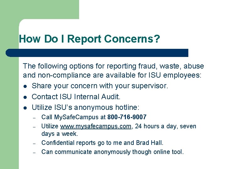 How Do I Report Concerns? The following options for reporting fraud, waste, abuse and
