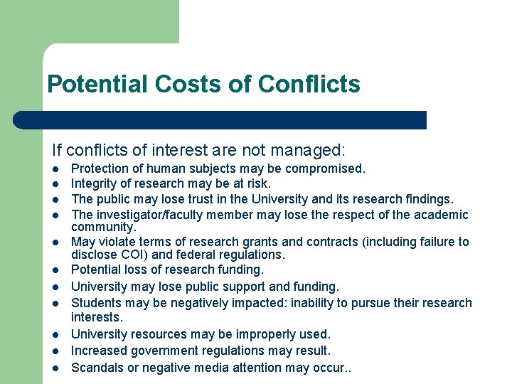 Potential Costs of Conflicts If conflicts of interest are not managed: l l l