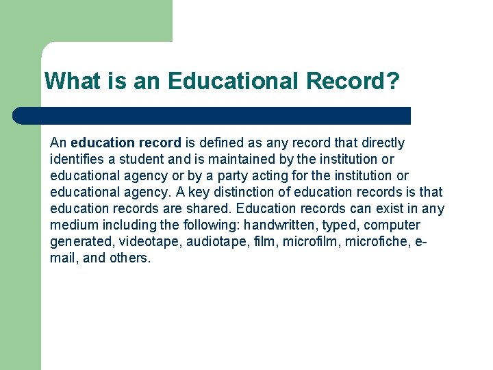 What is an Educational Record? An education record is defined as any record that