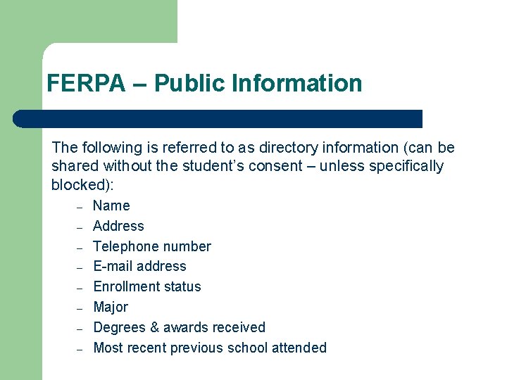 FERPA – Public Information The following is referred to as directory information (can be