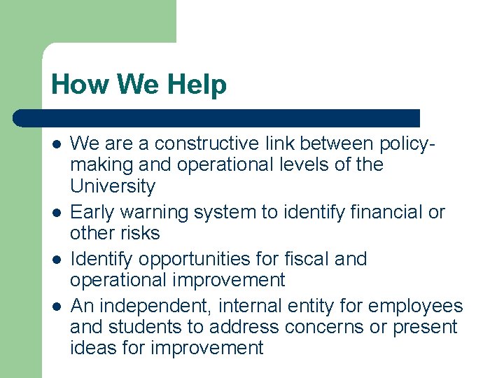 How We Help l l We are a constructive link between policymaking and operational
