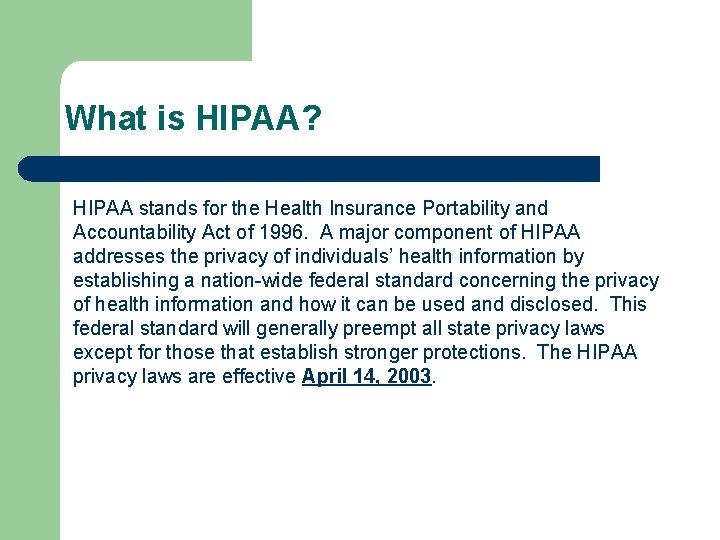 What is HIPAA? HIPAA stands for the Health Insurance Portability and Accountability Act of