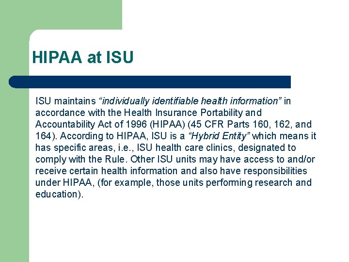 HIPAA at ISU maintains “individually identifiable health information” in accordance with the Health Insurance