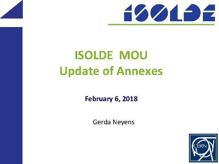 ISOLDE MOU Update of Annexes February 6, 2018 Gerda Neyens 