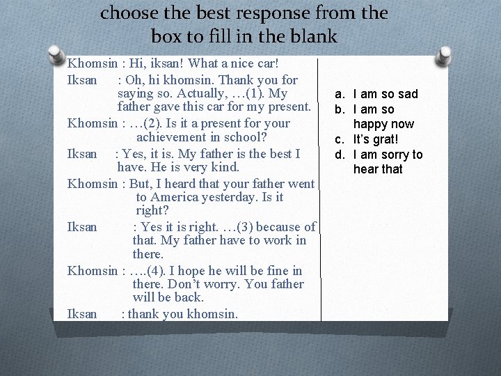 choose the best response from the box to fill in the blank Khomsin :