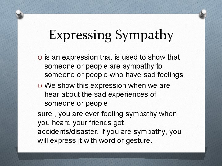 Expressing Sympathy O is an expression that is used to show that someone or