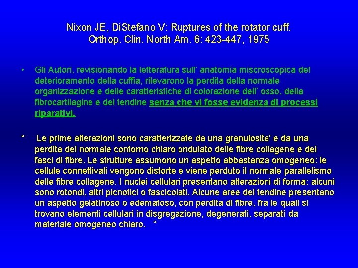 Nixon JE, Di. Stefano V: Ruptures of the rotator cuff. Orthop. Clin. North Am. Nixon JE, Di. Stefano V: Ruptures of the rotator cuff. Orthop. Clin. North Am.
