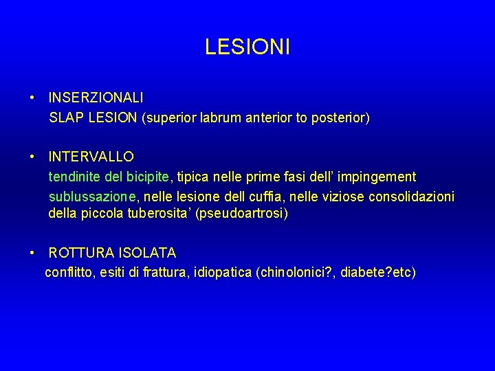 LESIONI • INSERZIONALI SLAP LESION (superior labrum anterior to posterior) • INTERVALLO tendinite del LESIONI • INSERZIONALI SLAP LESION (superior labrum anterior to posterior) • INTERVALLO tendinite del