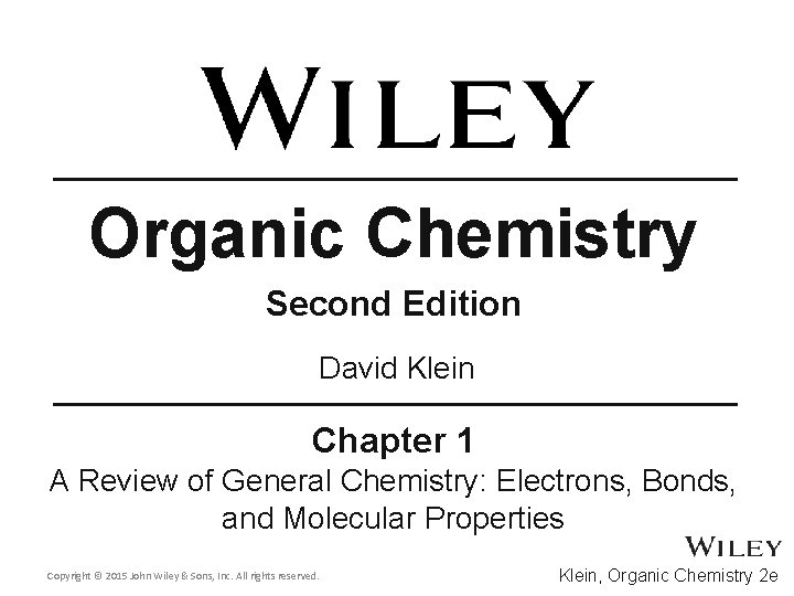 Organic Chemistry Second Edition David Klein Chapter 1 A Review of General Chemistry: Electrons,