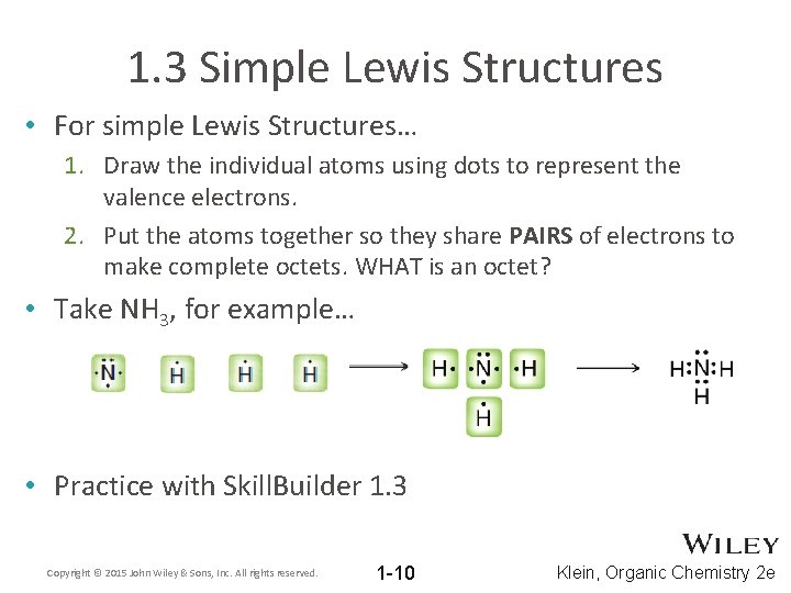1. 3 Simple Lewis Structures • For simple Lewis Structures… 1. Draw the individual