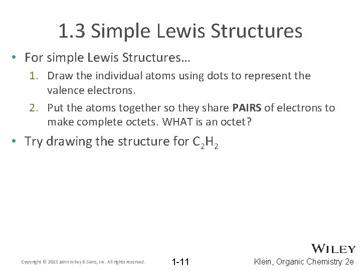 1. 3 Simple Lewis Structures • For simple Lewis Structures… 1. Draw the individual