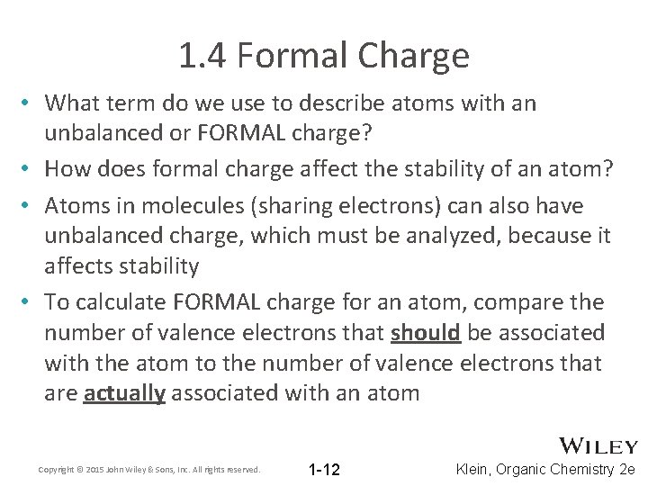 1. 4 Formal Charge • What term do we use to describe atoms with