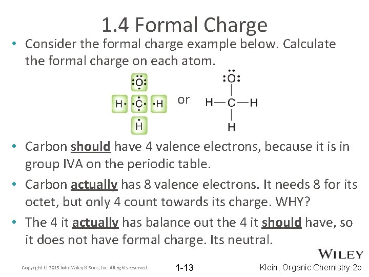 1. 4 Formal Charge • Consider the formal charge example below. Calculate the formal