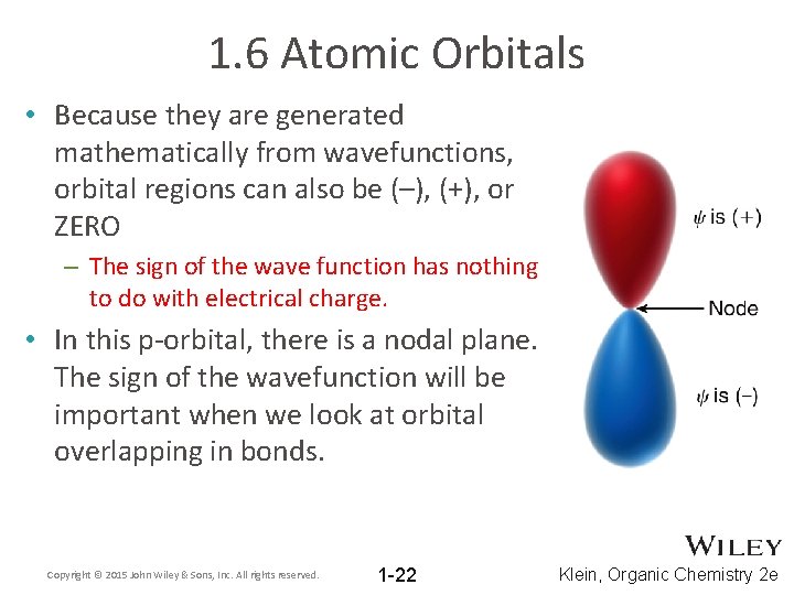 1. 6 Atomic Orbitals • Because they are generated mathematically from wavefunctions, orbital regions