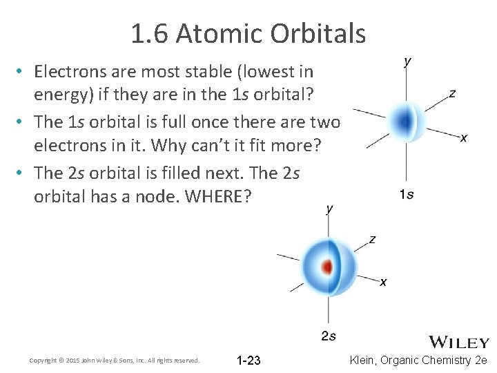 1. 6 Atomic Orbitals • Electrons are most stable (lowest in energy) if they