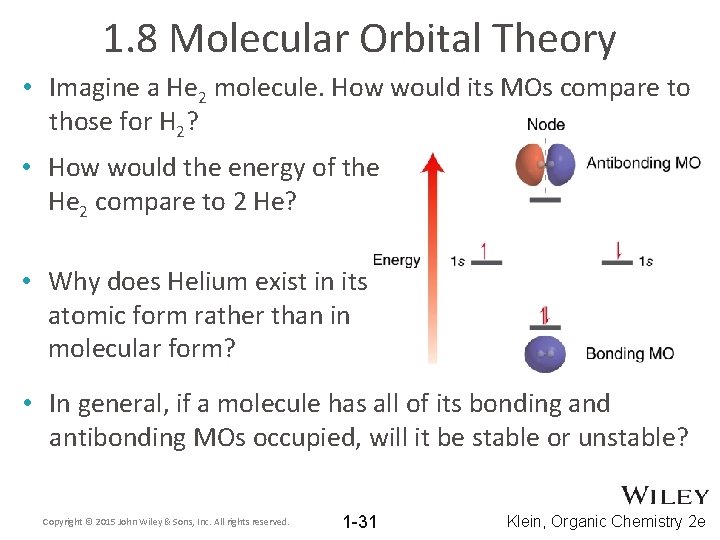 1. 8 Molecular Orbital Theory • Imagine a He 2 molecule. How would its