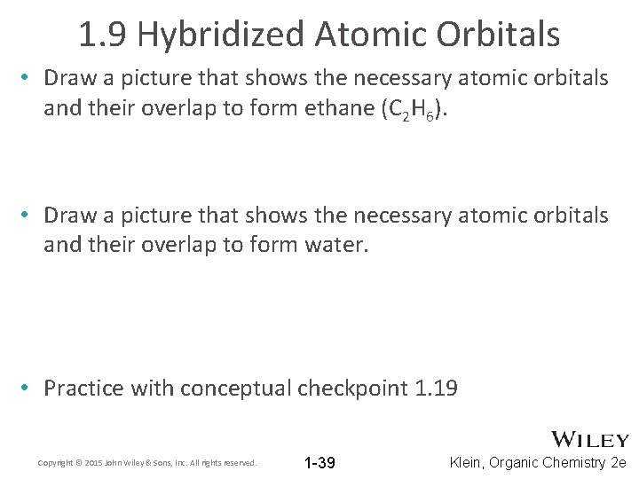 1. 9 Hybridized Atomic Orbitals • Draw a picture that shows the necessary atomic