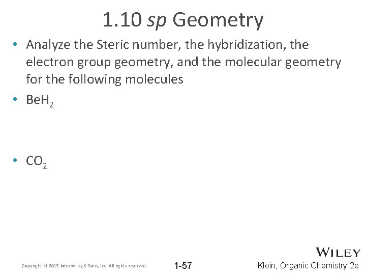 1. 10 sp Geometry • Analyze the Steric number, the hybridization, the electron group