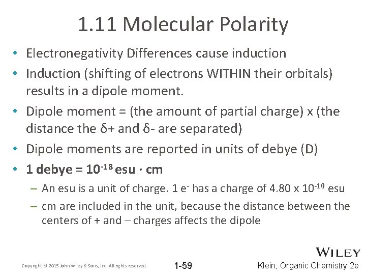 1. 11 Molecular Polarity • Electronegativity Differences cause induction • Induction (shifting of electrons