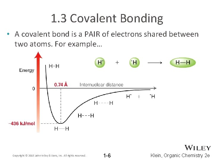 1. 3 Covalent Bonding • A covalent bond is a PAIR of electrons shared