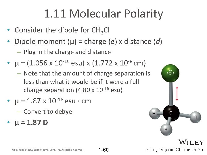 1. 11 Molecular Polarity • Consider the dipole for CH 3 Cl • Dipole