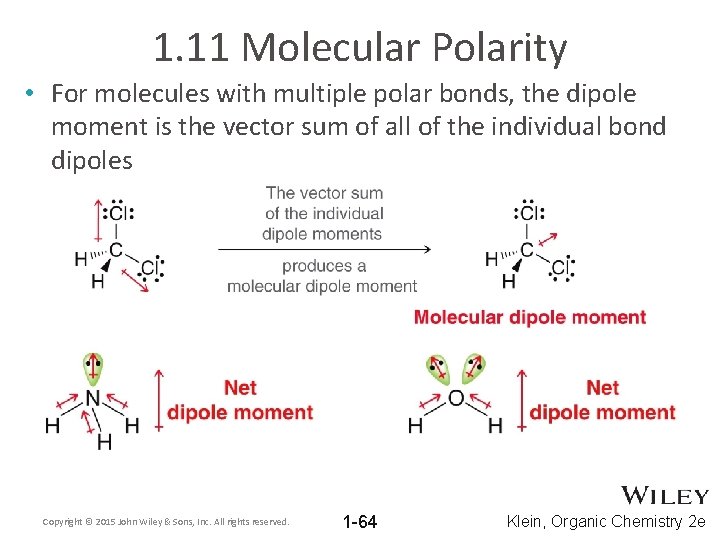 1. 11 Molecular Polarity • For molecules with multiple polar bonds, the dipole moment