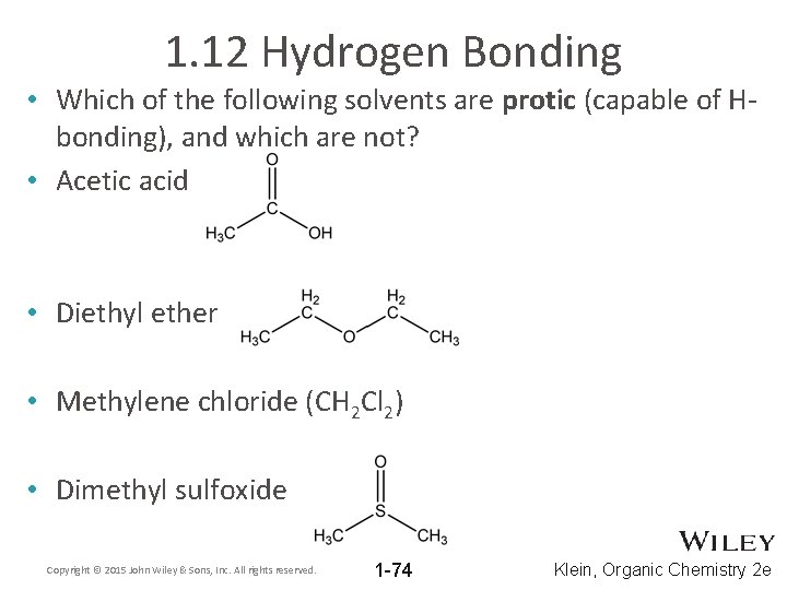 1. 12 Hydrogen Bonding • Which of the following solvents are protic (capable of