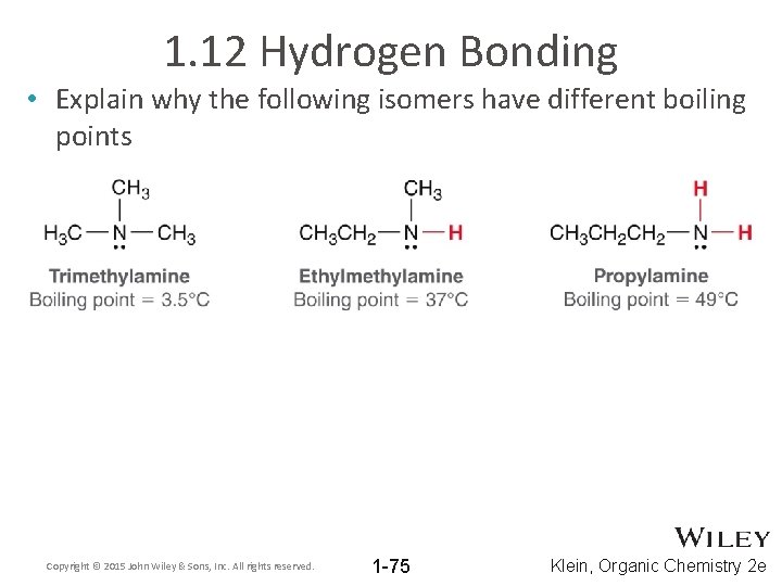 1. 12 Hydrogen Bonding • Explain why the following isomers have different boiling points