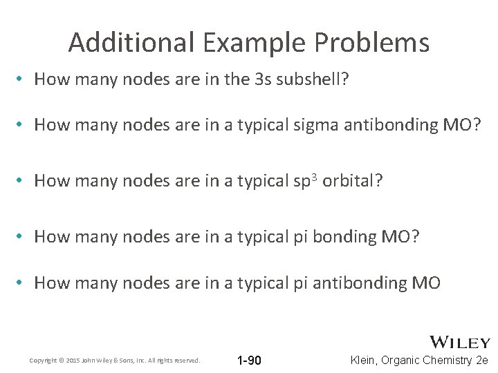 Additional Example Problems • How many nodes are in the 3 s subshell? •