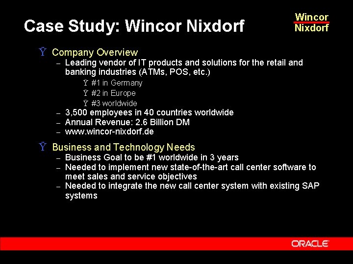Case Study: Wincor Nixdorf Ÿ Company Overview – Leading vendor of IT products and Case Study: Wincor Nixdorf Ÿ Company Overview – Leading vendor of IT products and