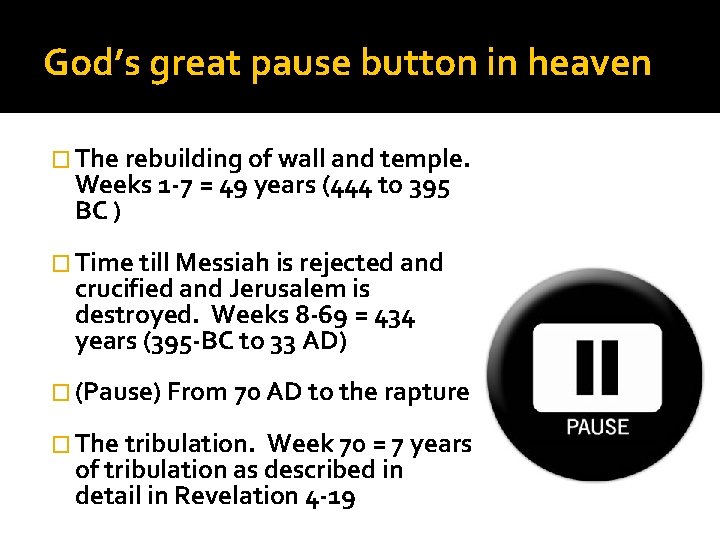 God’s great pause button in heaven � The rebuilding of wall and temple. Weeks