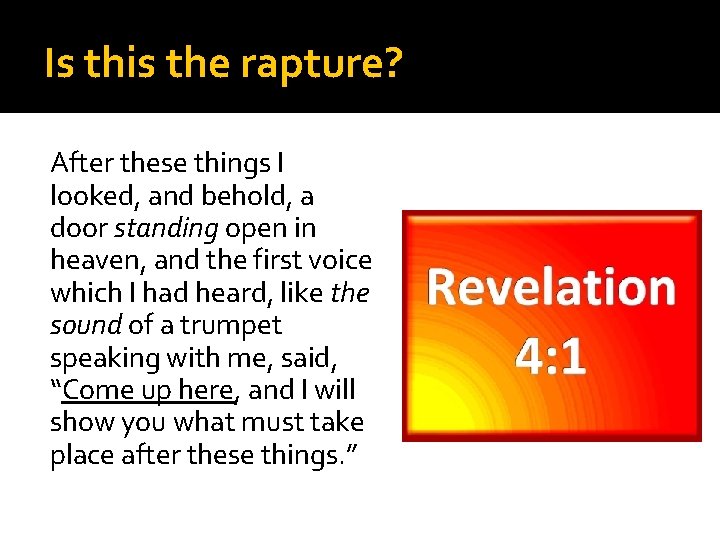 Is this the rapture? After these things I looked, and behold, a door standing