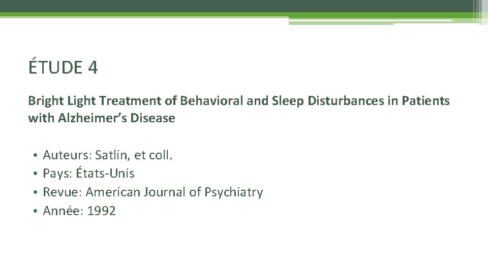 ÉTUDE 4 Bright Light Treatment of Behavioral and Sleep Disturbances in Patients with Alzheimer’s