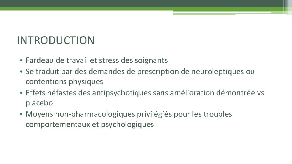 INTRODUCTION • Fardeau de travail et stress des soignants • Se traduit par des