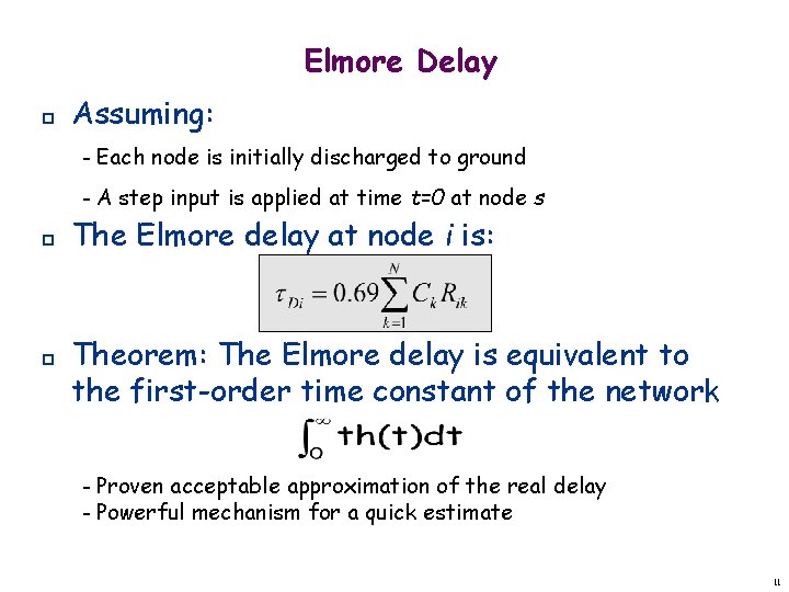 Elmore Delay p p p Assuming: – Each node is initially discharged to ground