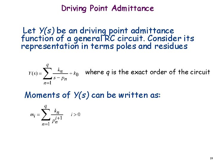 Driving Point Admittance Let Y(s) be an driving point admittance function of a general