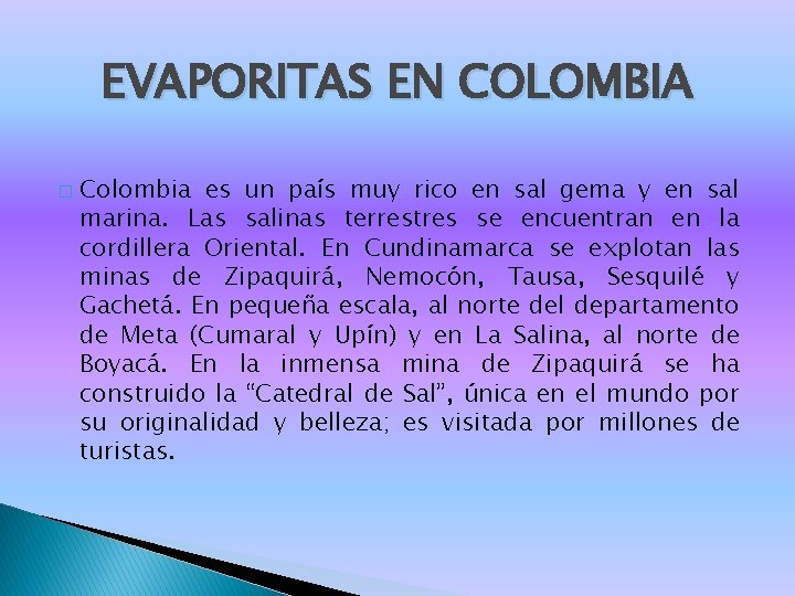 EVAPORITAS EN COLOMBIA � Colombia es un país muy rico en sal gema y