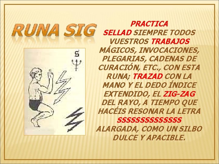 PRACTICA SELLAD SIEMPRE TODOS VUESTROS TRABAJOS MÁGICOS, INVOCACIONES, PLEGARIAS, CADENAS DE CURACIÓN, ETC. ,