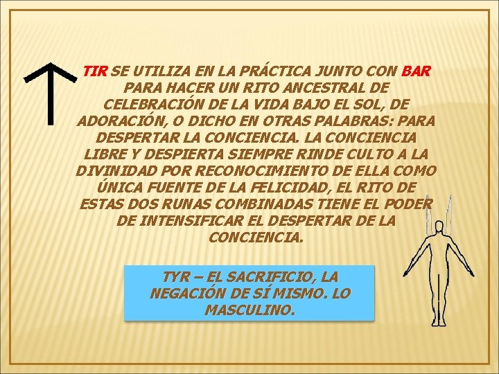 TIR SE UTILIZA EN LA PRÁCTICA JUNTO CON BAR PARA HACER UN RITO ANCESTRAL