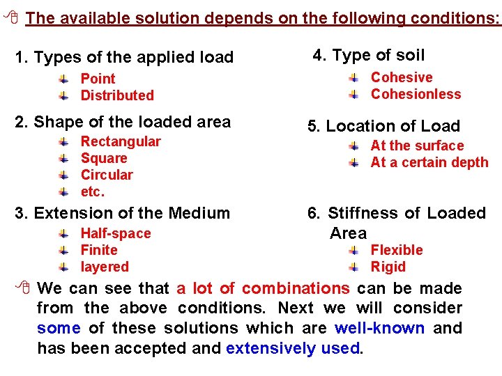 8 The available solution depends on the following conditions: 1. Types of the applied