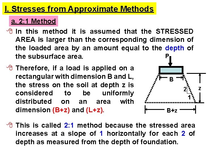 I. Stresses from Approximate Methods a. 2: 1 Method 8 In this method it