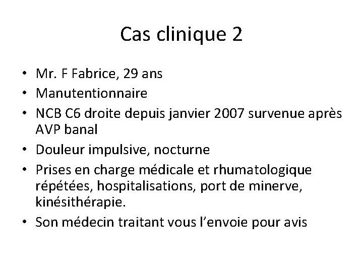 Cas clinique 2 • Mr. F Fabrice, 29 ans • Manutentionnaire • NCB C