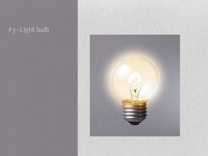 #3 - Light bulb 