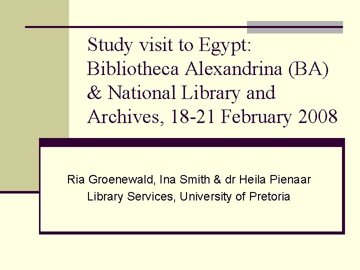 Study visit to Egypt: Bibliotheca Alexandrina (BA) & National Library and Archives, 18 -21