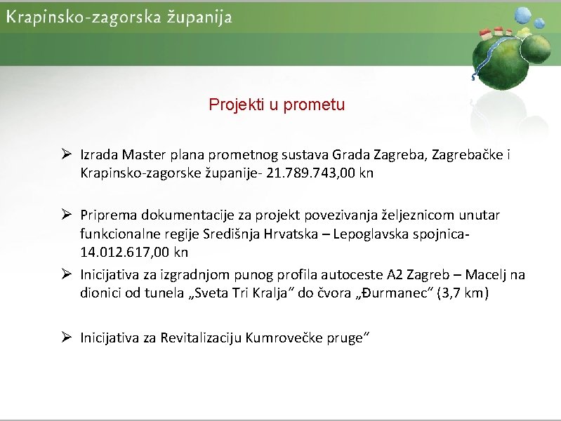 Projekti u prometu Ø Izrada Master plana prometnog sustava Grada Zagreba, Zagrebačke i Krapinsko-zagorske