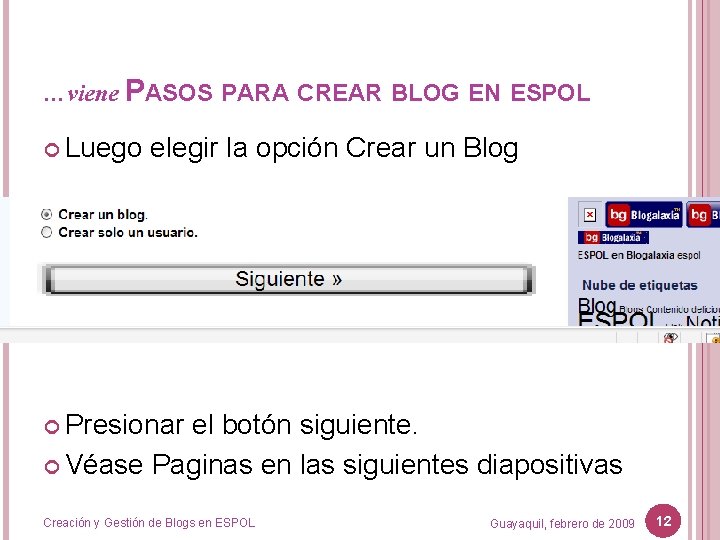 …viene PASOS PARA CREAR BLOG EN ESPOL Luego elegir la opción Crear un Blog