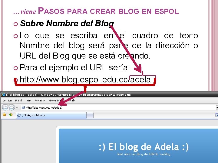 …viene PASOS PARA CREAR BLOG EN ESPOL Sobre Nombre del Blog Lo que se