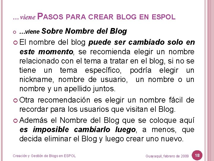 …viene PASOS PARA CREAR BLOG EN ESPOL Nombre del Blog El nombre del blog